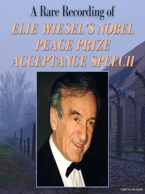 cover image of A Rare Recording of Elie Wiesel's Nobel Peace Prize Acceptance Speech
